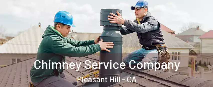  Chimney Service Company Pleasant Hill - CA