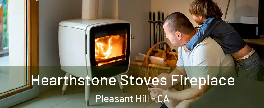  Hearthstone Stoves Fireplace Pleasant Hill - CA