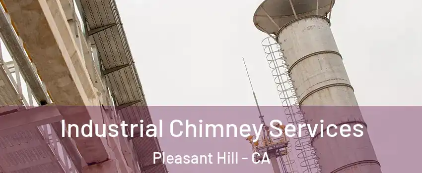  Industrial Chimney Services Pleasant Hill - CA