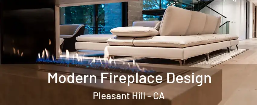  Modern Fireplace Design Pleasant Hill - CA