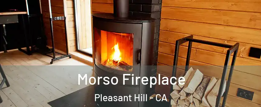  Morso Fireplace Pleasant Hill - CA