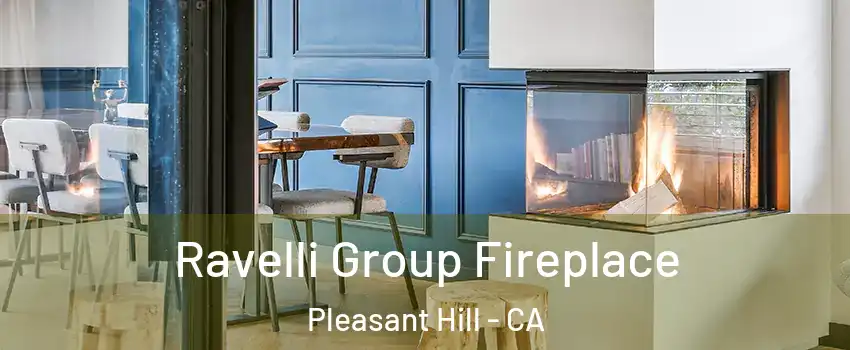  Ravelli Group Fireplace Pleasant Hill - CA